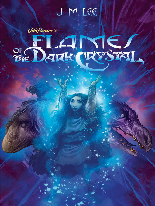 Title details for Flames of the Dark Crystal by J. M. Lee - Available
